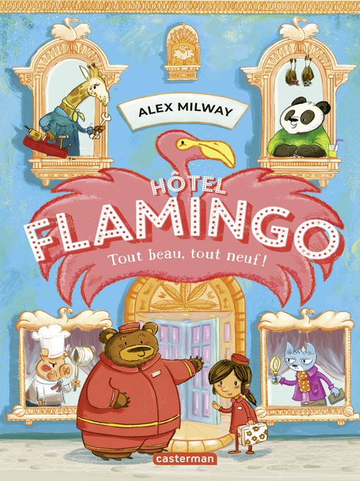 Title details for Hôtel Flamingo (Tome 1)--Tout beau, tout neuf ! by Alex Milway - Available